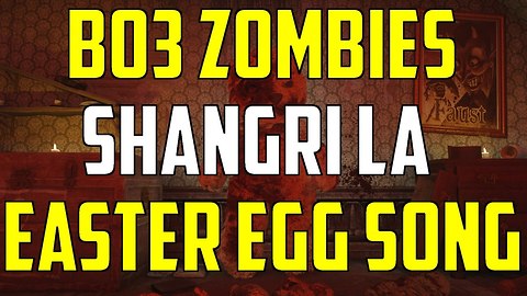 BO3 Zombies Chronicles DLC 5 Shangri La Easter Egg Song Guide