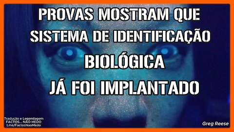 🎬🤯PROVAS MOSTRAM QUE SISTEMA DE IDENTIFICAÇÃO BIOLÓGICA JÁ FOI IMPLEMENTADO (GREG REESE)🤯🎬