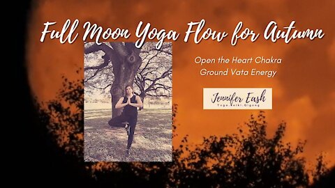 Full Moon Yoga Flow for the Fall Season: Open the Heart Chakra & Ground your Vata Energy