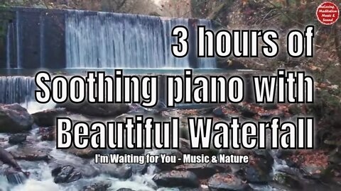 Soothing music with piano and waterfall sound for 3 hours, music to relief stress and tinnitus