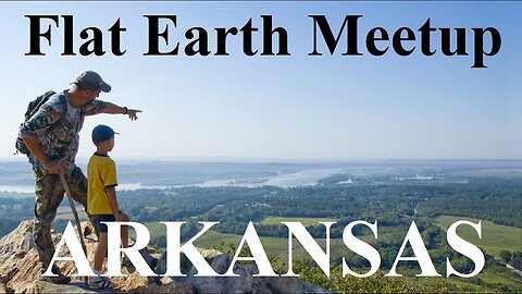 [archive] Flat Earth meetup Bentonville Arkansas September 29, 2018 ✅