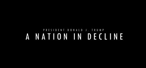 President Trump "A Nation In Decline"