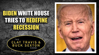 Biden White House Tries to Redefine Recession