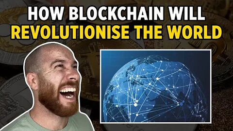 How Blockchain Technology Will Revolutionise The World
