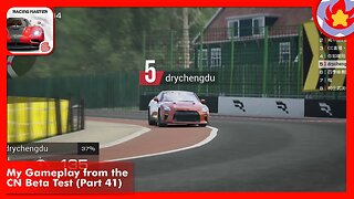 My Gameplay from the CN Beta Test (Part 41) | Racing Master
