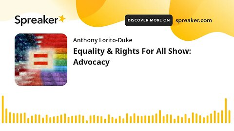 Equality & Rights For All Show: Advocacy