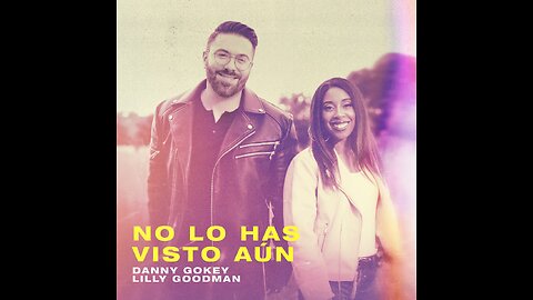Danny Gokey & Lilly Goodman - No Lo Has Visto Aún (Español)