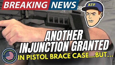 ANOTHER Injunction In Pistol Brace Rule Case (GOA)
