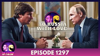 Episode 1297: To Russia With Love