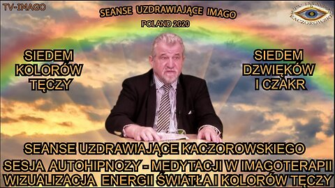 SESJA AUTOHIPNOZY - MEDYTACJI W IMAGOTERAPII. WIZUALIZACJA ENERGII ŚWIATŁA I KOLORÓW TĘCZY. SIEDEM KOLORÓW TĘCZY, SIEDEM DZIĘKÓW I CZAKR.