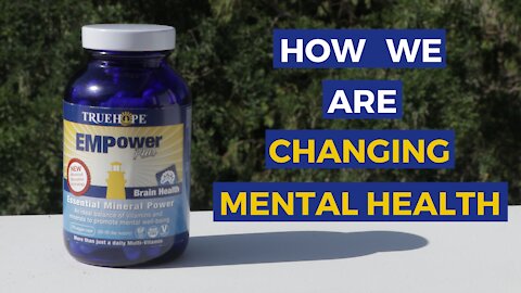 HOW WE ARE CHANGING MENTAL HEALTH?