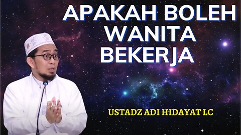 Apakah Boleh Wanita Bekerja Ustadz Adi Hidayat