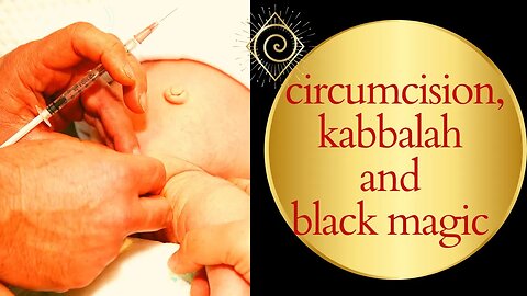 circumcision, kabbalah and black magic - Luna Ora