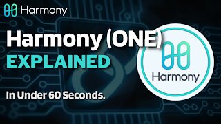 What is Harmony (ONE)? | Harmony ONE Crypto Explained in Under 60 Seconds