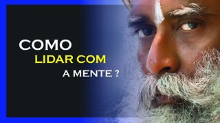 TEMOS UMA MENTE CONFUSA, SADHGURU DUBLADO, MOTIVAÇÃO MESTRE