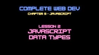 Web Dev 9 - 2 Javascript Data Types