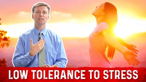 Low Tolerance To Stress? – Dr. Berg