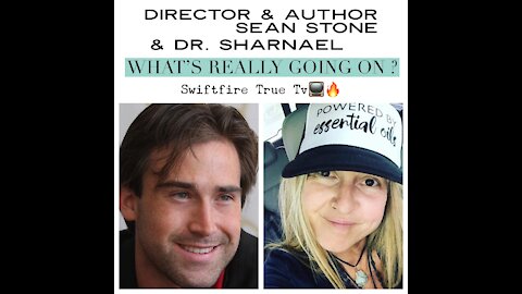 Director Author Actor Sean Stone & Dr. Sharnael Current Events, Agendas of “n - w-0” and more
