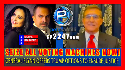 EP 2247-9AM GENERAL FLYNN SAYS TRUMP SHOULD "SEIZE ALL VOTING MACHINES"