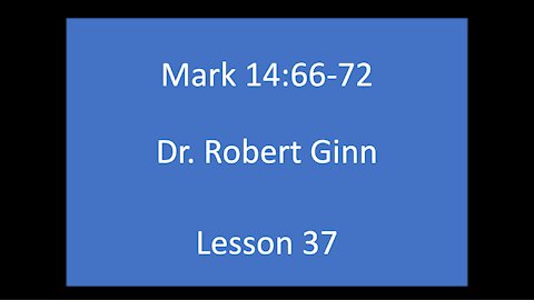 Mark 14:66-72 Lesson 37