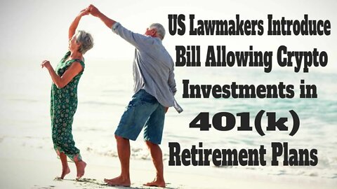 Retirement Plans: US Lawmakers Introduce Bill Allowing Crypto Investments in 401(k) Plans
