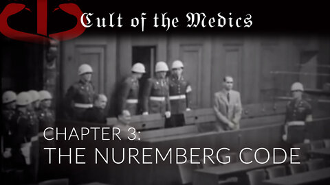 Cult Of The Medics - Chapter 3: THE NUREMBERG CODE