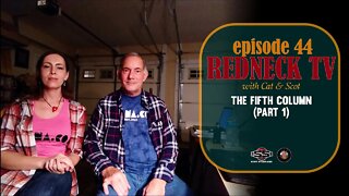 Redneck TV 44 with Cat & Scot // The Fifth Column (Part 1)