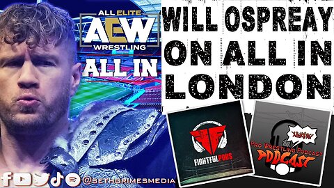 Will Ospreay on AEW Wembley Show and If He Is Booked? | Clip from Pro Wrestling Podcast Podcast #aew