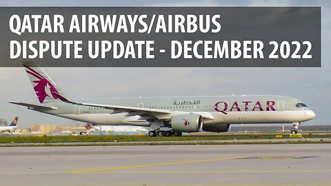 Airbus/Qatar Airways Dispute Update - December 2022