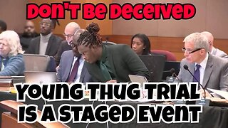 Young Thug Is A Staged Trial And This Video Will Show You Proof, This World Is A Stage.
