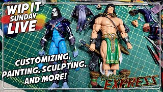 Customizing Action Figures - WIP IT Sunday Live - Episode #37 - Painting, Sculpting, and More!