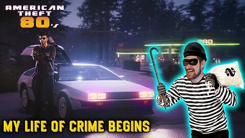 My Life of Crime Begins - American Theft 80s Let's Play