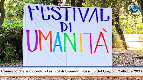 L'umanità che si racconta - Festival di Umanità, Bassano del Grappa, 2 ottobre 2021