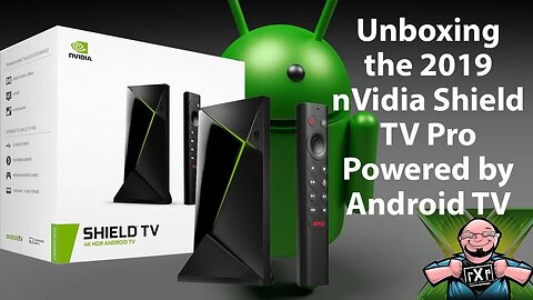 Unboxing & Initial Setup of the nVidia Shield TV Pro 2019 Edition - Is this a Worthwhile Upgrade?