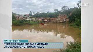 Caso no Domingo: Terceiro Dia de Buscas à Vítima de Afogamento no Rio Manhuaçu.