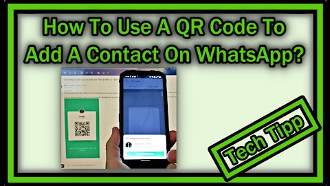 How To Use A QR Code To Add A Contact On WhatsApp Or Share Your Info With Others