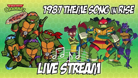TMNT 1987 Theme Music in Rise of the Teenage Mutant Ninja Turtles LIVE STREAM