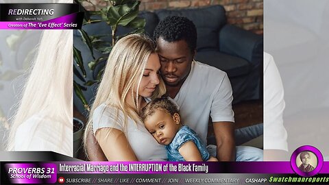 Interracial Marriage has INTERRUPTED the BIack Family according to biblical prophecy