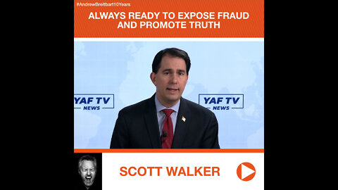 Scott Walker’s Tribute to Andrew Breitbart: “Always Ready to Expose Fraud and Promote Truth”