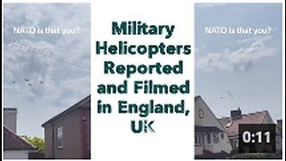 Military Helicopters Reported and Filmed in England, UK