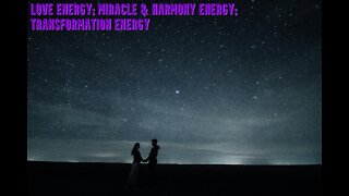 Love Energy | Miracle & Harmony Energy | Transformation Energy