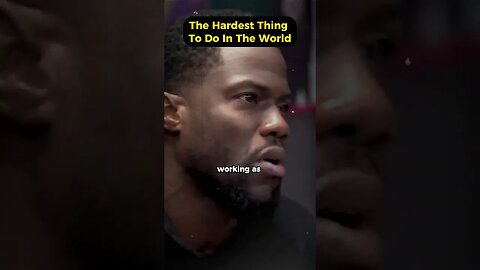 The Hardest Thing In The World To Do | Kevin Hart Explains