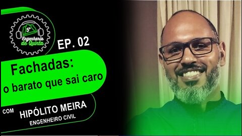 Engenharia de 5ª EP 002 - Fachadas o barato que sai caro