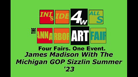 James Madison\INSIDE4WALLS And The Michigan GOP At The ANN ARBOR ART FAIR 2023!((07.15.2023))