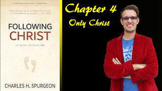 Following Christ Chapter 4: Only Christ Review