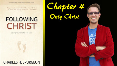 Following Christ Chapter 4: Only Christ Review