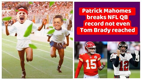 Patrick Mahomes breaks NFL QB record not even Tom Brady reached