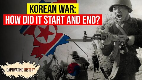 How the Korean War Started and Ended