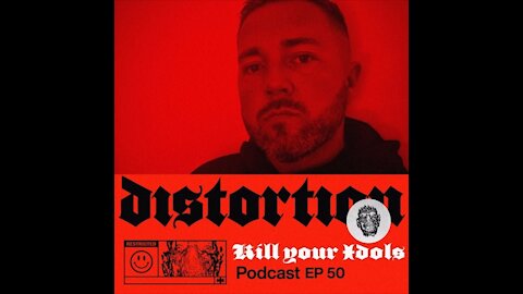 Kill Your Idolls @ Distortion Podcast L