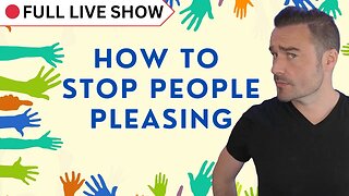 🔴 FULL SHOW: How to Stop People Pleasing